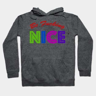 Be Nice Hoodie